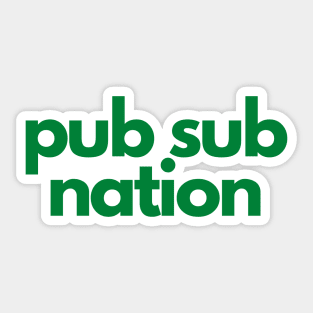 pub sub nation Sticker